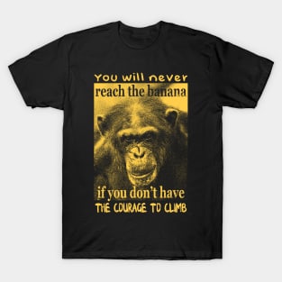 Reach the banana chimpanzee T-Shirt